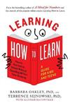 Learning How to Learn: How to Succeed in School Without Spending All Your Time Studying