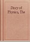 Story of Physics, The