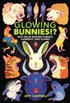 Glowing Bunnies: Why We're Making Hybrids, Chimeras, and Clones