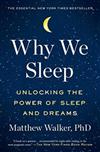 Why We Sleep: Unlocking the Power of Sleep and Dreams