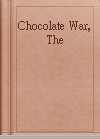 Chocolate War,  The