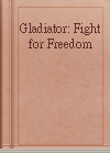 Gladiator: Fight for Freedom