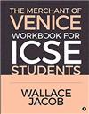 Merchant of Venice, The: Workbook for ICSE Students