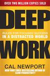 Deep Work: Fules for Focused Success In A Distracted World
